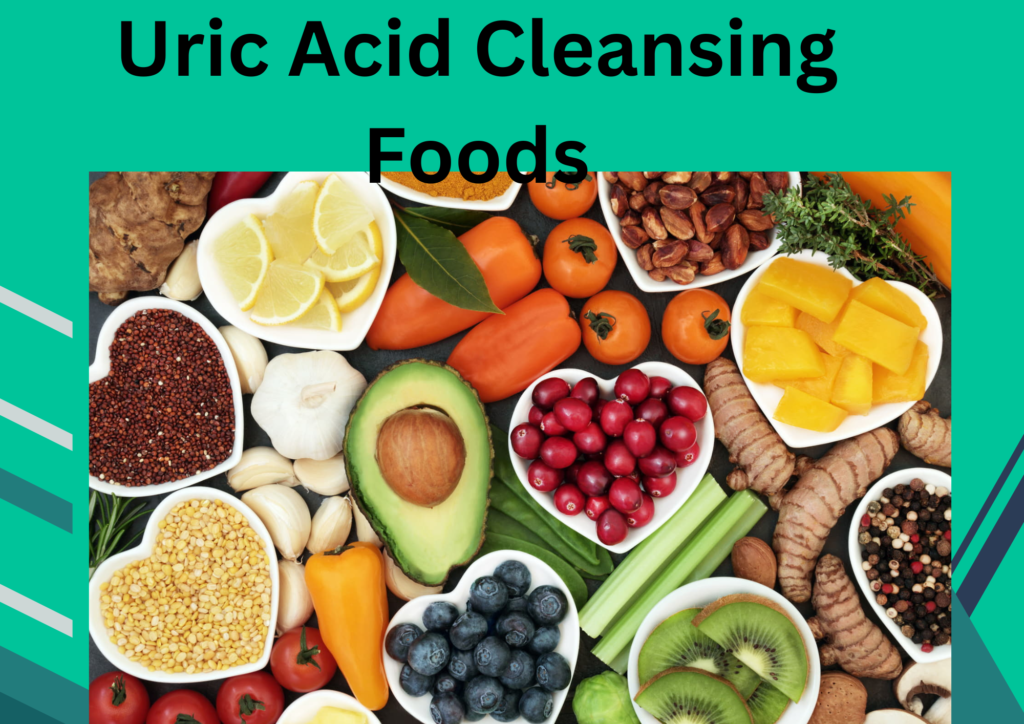 Uric Acid Cleansing Foods