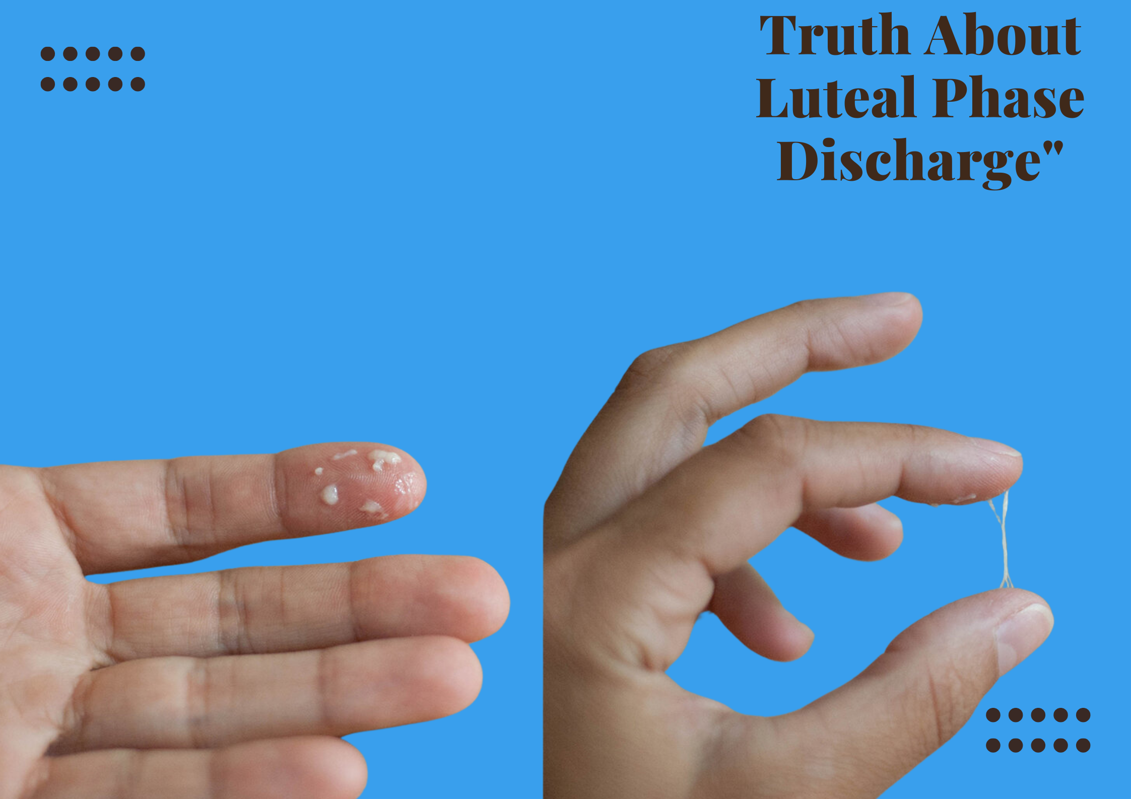 “Behind the Cycle: Unveiling the Truth About Luteal Phase Discharge”
