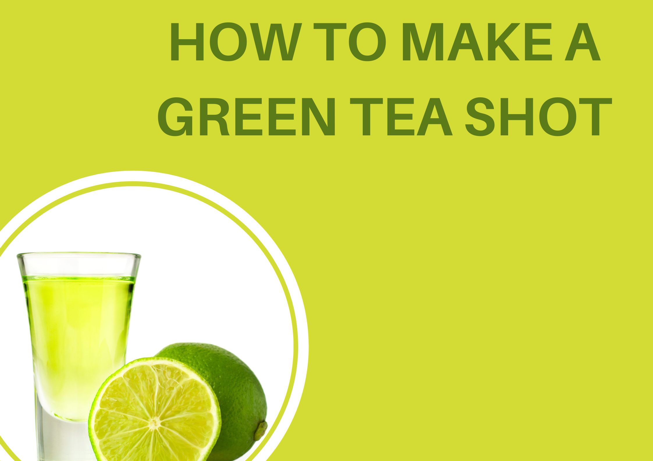 How to Make Green Tea Shot